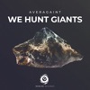 We Hunt Giants - Single