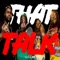 That Talk (feat. D-Mck & 1100 Phats) - Tre Da Ceo lyrics