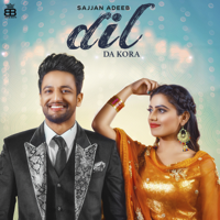 Sajjan Adeeb - Dil Da Kora artwork