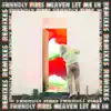 Heaven Let Me In (Remixes) - EP album lyrics, reviews, download