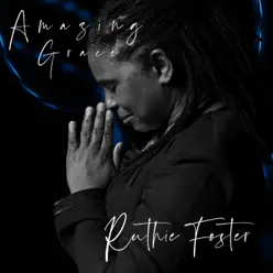 Amazing Grace - Single - Ruthie Foster Amazing Grace - Single - Ruthie Foster