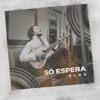 Só Espera - Single