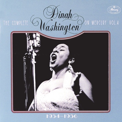 The Complete Dinah Washington On Mercury, Vol.4 (1954-1956) - Dinah Washington