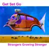 Strangers Growing Stranger - Single album lyrics, reviews, download