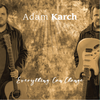 Adam Karch - Everything Can Change artwork