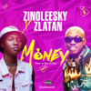 Money (feat. Zlatan) - Zinoleesky