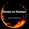 Jared LoStracco & The Red Dirt Troubadours - Down in Flames
