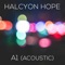 A1 (acoustic) - Halcyon Hope lyrics