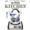 In the Kitchen (Remix) [feat. Novelty Rapps & First Degree the D.E.] - Single album lyrics, reviews, download