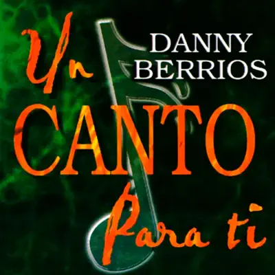 Un Canto Para Ti - Danny Berríos