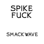 Spike Fuck - Guts