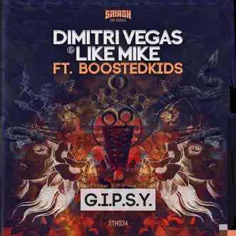 G.I.P.S.Y. (feat. Boostedkids) [Radio Edit] by Dimitri Vegas & Like Mike song reviws