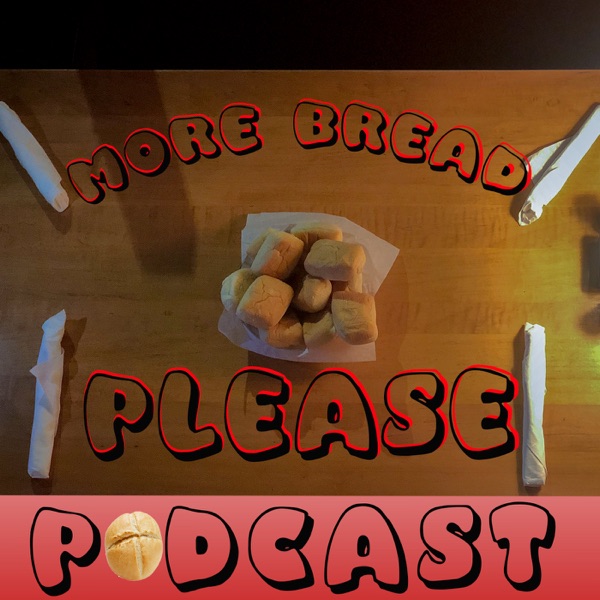 More Bread Please!