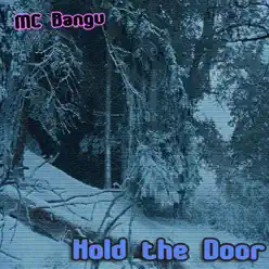 Hold the Door - Single - MC Bangu Hold the Door - Single - MC Bangu