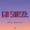 Paul Weller - On Sunset (Deluxe)  artwork