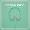 Deepalistic: Deep House Collection, Vol. 15
