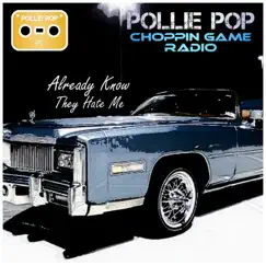 Already Know How They Hate Me by Pollie Pop & Choppin Game Radio album reviews, ratings, credits