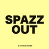 Spazz Out - Single