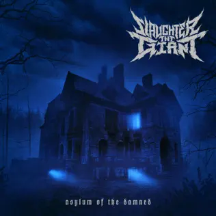 Album herunterladen Slaughter The Giant - Asylum Of The Damned