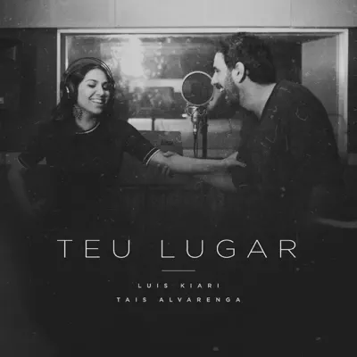 Teu Lugar (feat. Taís Alvarenga) - Single - Luis Kiari