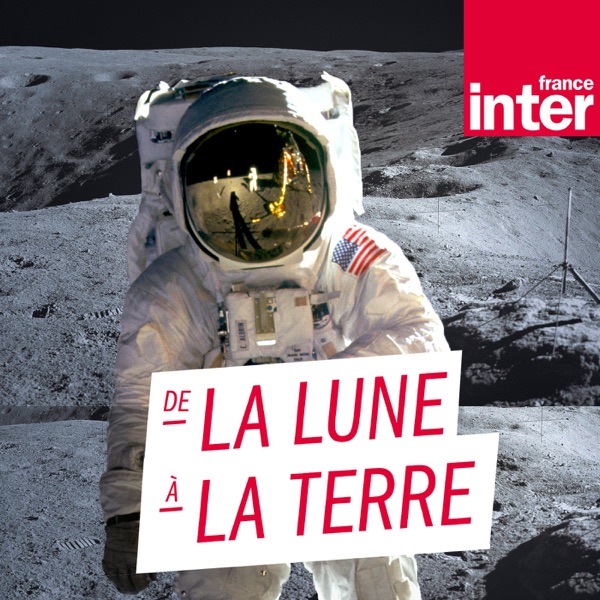 De La Lune A La Terre Podcast Podtail