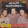 Adolfo Echeverria y La Gran Banda (with La Gran Banda)