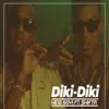 Diki - Diki (feat. Shifta) - Single album lyrics, reviews, download