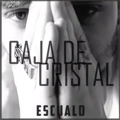 Caja de Cristal - Single - Escualo Caja de Cristal - Single - Escualo