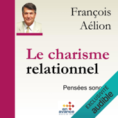Le charisme relationnel - François Aélion
