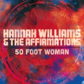 Hannah Williams/The Affirmations - 50 Foot Woman