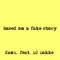 Based On a Fake Story (feat. DJ Dakke) - Kazu. lyrics