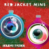 Red Jacket Mine - Holiday Pathos