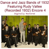 Dance and Jazz Bands of 1932 Featuring Rudy Vallee (Recorded 1932) [Encore 4] artwork