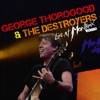 George Thorogood & The Destroyers - I Drink Alone (Live)