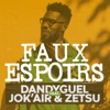 Faux espoirs (feat. Jok'air & Zetsu) - Single