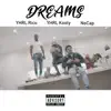 Dreams (feat. NoCap) - Single album lyrics, reviews, download