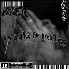 My Chance for Greatness (M.C.F.G) by BigK album reviews, ratings, credits