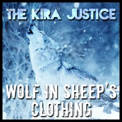 Wolf In Sheep's Clothing - Single - The Kira Justice