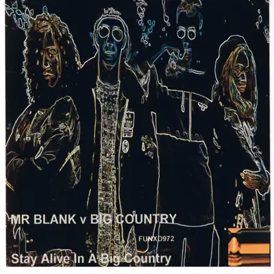 Stay Alive in a Big Country - Big Country Stay Alive in a Big Country - Big Country