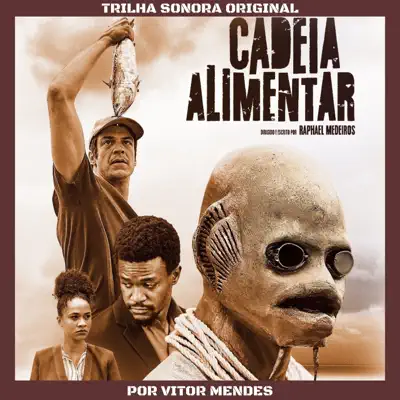 Cadeia Alimentar (Original Motion Picture Soundtrack) - Vitor Mendes
