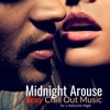 Midnight Arouse: Sexy Chill out Music for a Seductive Night