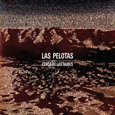Cerca de las Nubes - Las Pelotas Cerca de las Nubes - Las Pelotas