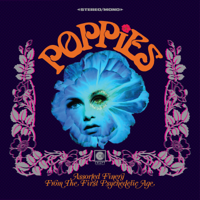 Various Artists - Poppies: Assorted Finery from the First Psychedelic Age artwork