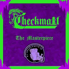 The Masterpiece (Chopped and Screwed) by Checkmait album reviews, ratings, credits
