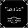 Basket Case - Single album lyrics, reviews, download