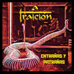 Entrañas y Patrañas - A Traicion