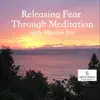 Releasing Fear Through Meditation - EP album lyrics, reviews, download