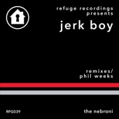 Jerk Boy - The Nebroni (Phil Weeks Remix)