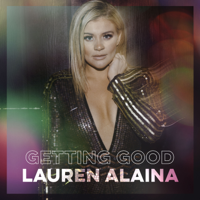 Lauren Alaina - Getting Good - EP artwork