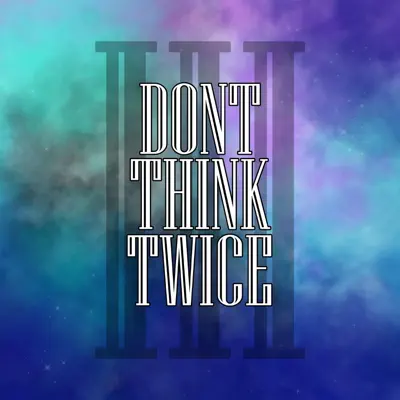 Don't Think Twice - Single - Caleb Hyles